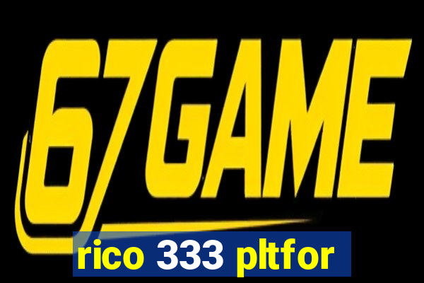 rico 333 pltfor